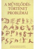 Monok István - A művelődéstörténet problémái