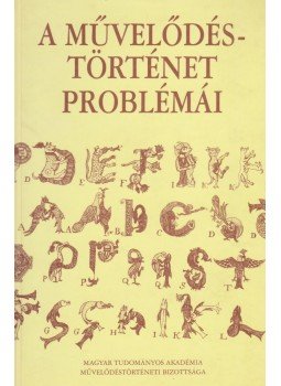 Monok István - A művelődéstörténet problémái Monok István - A művelődéstörténet problémái, Budapest 2003 antikvár könyv