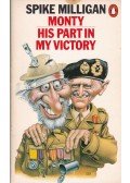 Milligan, Spike - Monty - His Part in My Victory