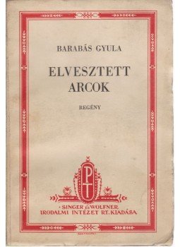 Barabás Gyula - Elveszett arcok Barabás Gyula - Elveszett arcok, Budapest 1938 antikvár könyv