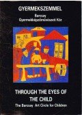 Dombyné Szántó Melánia (összeáll.),Kerékgyártó István (összeáll.) - Gyermekszemmel / Through the Eyes of the Child