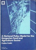 Csáki Csaba - A National Policy Model for the Hungarian Food and Agriculture Sector