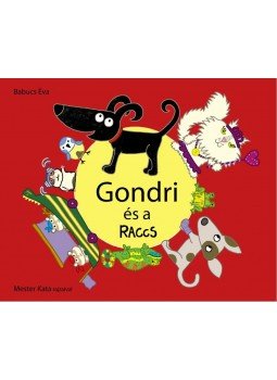 Babucs Éva , Mester Kata - Gondri és a Raccs Babucs Éva , Mester Kata - Gondri és a Raccs, Budapest 2015 antikvár könyv