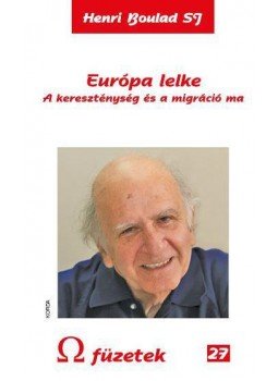 Henri Bouland - Európa lelke - A kereszténység és a migráció ma, null 2016 antikvár könyv