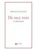 Nicolaus Cusanus - De Pace Fidei - A vallásbékéről