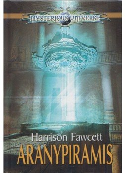 Harrison Fawcett - Aranypiramis Harrison Fawcett - Aranypiramis, Budapest 2016 antikvár könyv