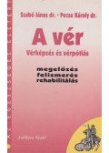 Dr. Szabó János,Dr. Pecze Károly - A vér