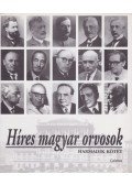 Dr. Kapronczay Károly (szerk.),Prof. dr. Vizi E. Szilveszter (szerk.) - Híres magyar orvosok 3.