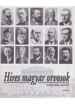 Dr. Kapronczay Károly (szerk.), Szarvasházi Judit Dr. - Híres magyar orvosok 2. Dr. Kapronczay Károly (szerk.), Szarvasházi Judit Dr. - Híres magyar orvosok 2., Budapest 2001 antikvár könyv