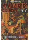 Berente Ági - Az álomfejtés kézikönyve A-Z
