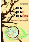 Faragó Imre - BER BERE BERÉNY avagy helynévadás a Kárpát-medencében -ÜKH 2016