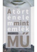 Gyáni Gábor - A történelem mint emlék(mű)