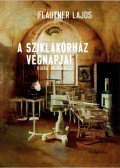 Flautner Lajos - A Sziklakórház végnapjai -ÜKH 2016