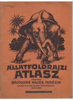 Baloghné Hajós Terézia - Állatföldrajzi atlasz Baloghné Hajós Terézia - Állatföldrajzi atlasz, Budapest 1928 antikvár könyv