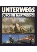 Peter Kirchberg,Elfriede Rehbein,Jürgen Schmädeke,Heinz Wehner - Unterwegs durch die Jahrtausende