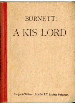 Burnett, Francis Hodgson - A kis lord Burnett, Francis Hodgson - A kis lord, Budapest 0 antikvár könyv