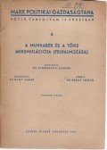 Karl Marx - A munkabér és a tőke akkumulációja (felhalmozása)