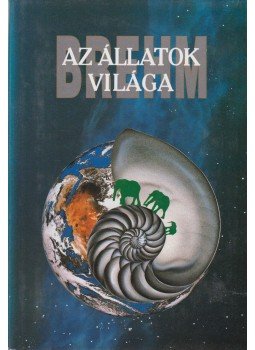 Brehm Alfréd - Az állatok világa 1. - Emlősök I. (reprint) Brehm Alfréd - Az állatok világa 1. - Emlősök I. (reprint), Budapest 1992 antikvár könyv