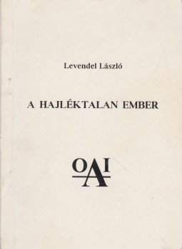 Levendel László - A hajléktalan ember (dedikált) Levendel László - A hajléktalan ember (dedikált), Budapest 1993 antikvár könyv