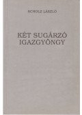 Scholz László - Két sugárzó igazgyöngy