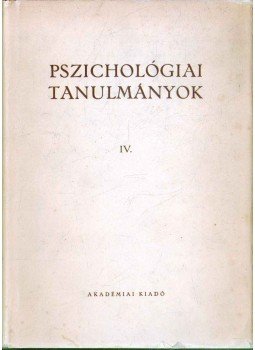 Dr. Gegesi Kiss Pál - Pszichológiai tanulmányok IV. Dr. Gegesi Kiss Pál - Pszichológiai tanulmányok IV., Budapest 1962 antikvár könyv