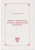 dr. Kapronczay Károly - Adatok a magyarörmény orvosok és gyógyszerészek történetéhez (dedikált)