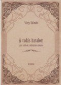Váczy Kálmán - A tudás hatalom - Latin szólások, szállóigék és idézetek