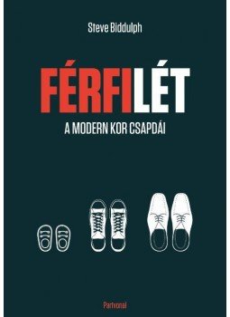 Steve Biddulph - Férfilét Steve Biddulph - Férfilét, Budapest 2016 antikvár könyv