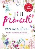 Jill Mansell - Van az a pénz