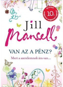 Jill Mansell - Van az a pénz Jill Mansell - Van az a pénz, Budapest 2016 antikvár könyv