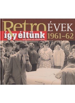 Széky János - Így éltünk 1961-62 Széky János - Így éltünk 1961-62, Budapest 2011 antikvár könyv