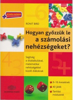 Bird, Ronit - Hogyan győzzük le a számolási nehézségeket? Bird, Ronit - Hogyan győzzük le a számolási nehézségeket?, Budapest 2011 antikvár könyv