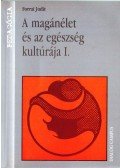 Forrai Judit - A magánélet és az egészség kultúrája (dedikált)