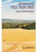Dr. Lovászy Csaba,Dr. Kovács Zoltán,Dr. Mikó Zoltán,Dr. Raskó György,Dr. Bálint Tibor - Birtokkalauz - Föld, telek, erdő