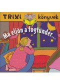 Brückner Judit - Ma ​eljön a fogtündér...