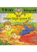 M. Fodor Ildikó - Csiga-biga ​gyere ki…