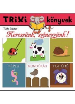 Tóth Eszter - Keressünk, színezzünk! Tóth Eszter - Keressünk, színezzünk!, null 2016 antikvár könyv