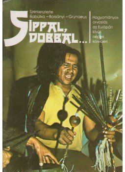 Babulka Péter (szerk.), Borsányi László (szerk.), Grynaeus Tamás (szerk.) - Síppal, dobbal... Babulka Péter (szerk.), Borsányi László (szerk.), Grynaeus Tamás (szerk.) - Síppal, dobbal..., Budapest 1989 antikvár könyv