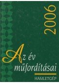 Turczi István - Az év műfordításai 2006 - Hamletgép