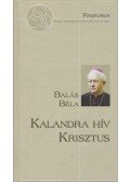 Balás Béla - Kalandra hív Krisztus