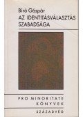 Bíró Gáspár - Az identitásválasztás szabadsága