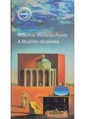 Merleau-Ponty, Maurice - A filozófia dicsérete