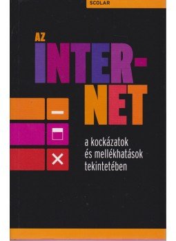 Talyigás Judit (szerk.) - Az Internet a kockázatok és mellékhatások tekintetében Talyigás Judit (szerk.) - Az Internet a kockázatok és mellékhatások tekintetében, Budapest 2010 antikvár könyv