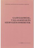 Horváth József - Gazdálkodási-, vállalkozási és szervezési ismeretek
