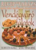 Horváth Ildikó,Szabó Sándorné - Vendégváró falatok