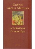 Gabriel García Márquez - A tábornok útvesztője