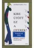 Janikovszky Éva - Kire ütött ez a gyerek?