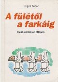 Szigeti Andor - A fülétől a farkáig