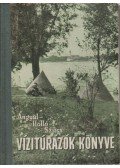 Szűcs József,Angyal Ilona,Holló Dénes Dr. - Vízitúrázók könyve