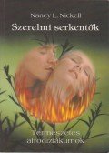 Nickell, Nancy L. - Szerelmi serkentők